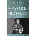From Word to Book: Ten Questions about How We Got the Bible - Hardcover